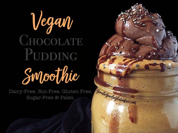 healthy vegan chocolate pudding smoothie that's guilt free! This babe is sugar-free, nut-free, gluten-free, paleo & sugar-free